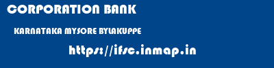 CORPORATION BANK  KARNATAKA MYSORE BYLAKUPPE   ifsc code